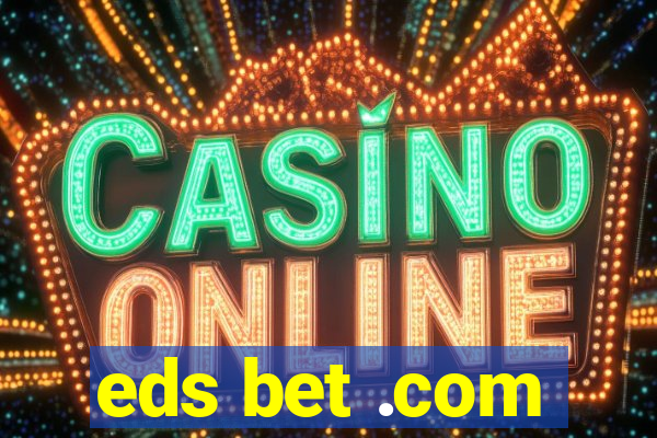eds bet .com
